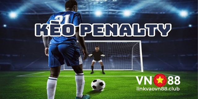 Kèo Penalty - 5 Chiến Lược Chơi Thắng Lớn Cho Tân Thủ 