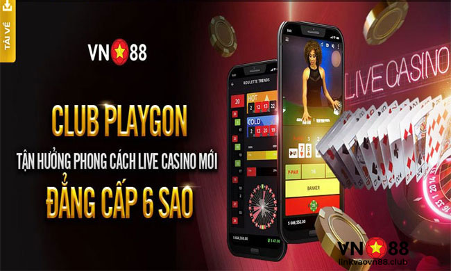 Sảnh Club Playgon VN88 – Đẳng Cấp Sòng Bài Live Casino chuẩn 6 Sao