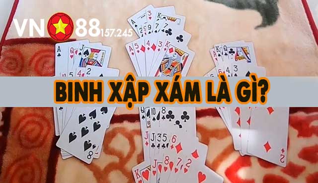 Binh Xập Xám là gì? 