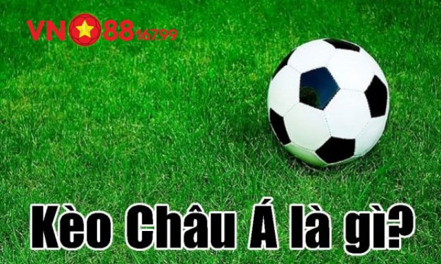 Tổng quan về Kèo Châu Á 