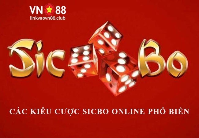 Sicbo Là Gì? Cách Chơi Tài Xỉu Sicbo Trực Tuyến Dễ Hiểu Tại Vn88 8 Kiểu cược phổ biến