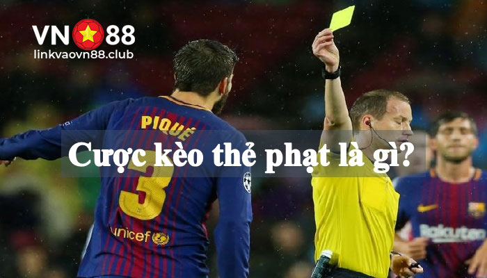 Kèo thẻ vàng là gì