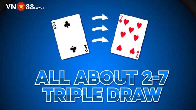 2-7 Triple Draw game Poker độc đáo mới lạ tại VN88 230