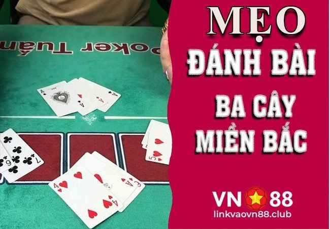 Bài 3 Cây Miền Bắc: Hướng Dẫn Cách Chơi Và Mẹo Cá Cược Không Thua 10 Mẹo chơi hiệu quả