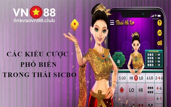 Các kiểu cược phổ biến trong Thái Sicbo