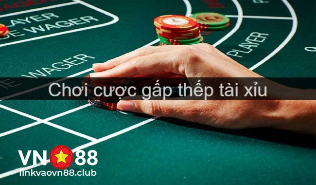 Chơi cược gấp thếp tài xỉu