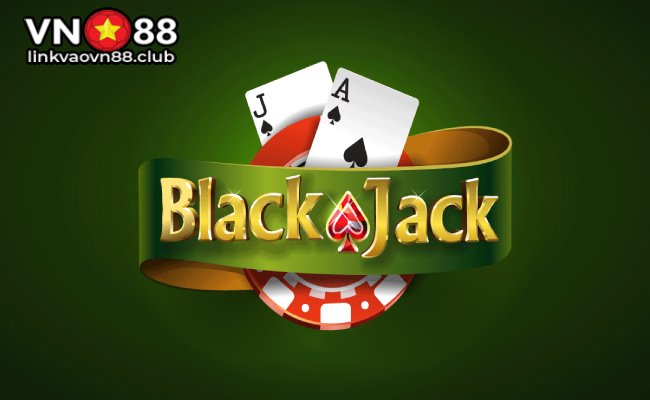 Game Bài Blackjack Online Là Gì? Cách Chơi Blackjack Tại VN88