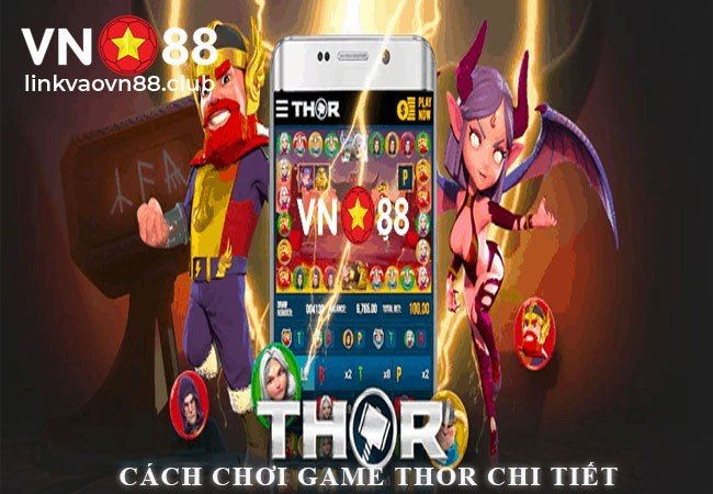 Cách chơi Game Thor chi tiết 