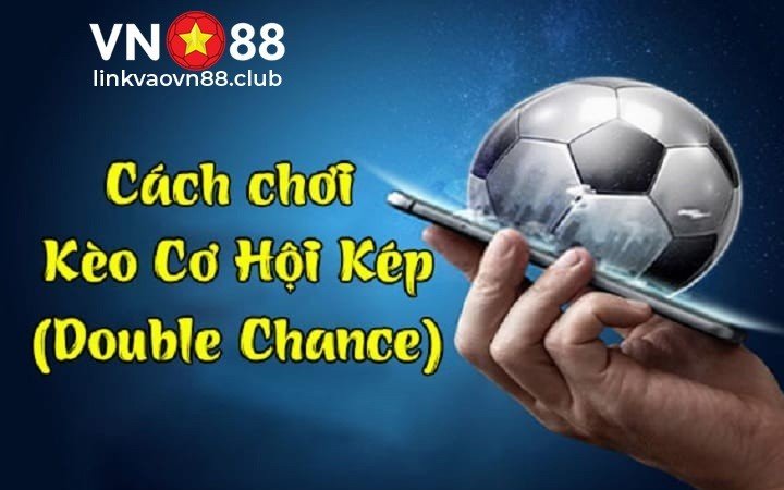 Cách đặt cược kèo cơ hội kép
