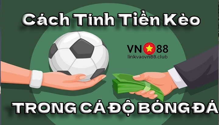 Cách tính tiền trong kèo giao bóng trước