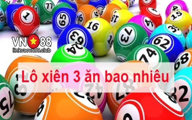 Lô xiên 3 ăn bao nhiêu và cách tính của từng Miền