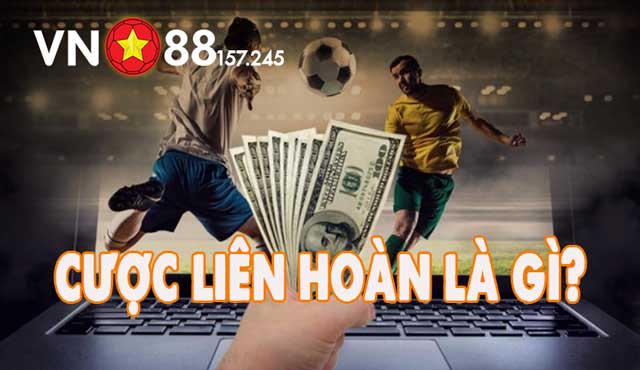 Cược liên hoàn là gì?