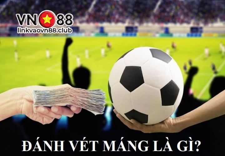 Giới thiệu về đánh vét máng là gì