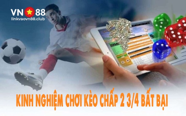 Mẹo chơi kèo chấp 2 3/4 thắng đậm