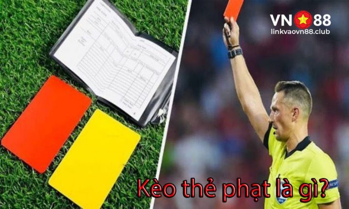 Kèo thẻ phạt la gì