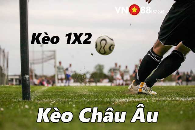 Khái niệm kèo châu Âu - Khi nào nên chọn cửa hòa tại VN88 230