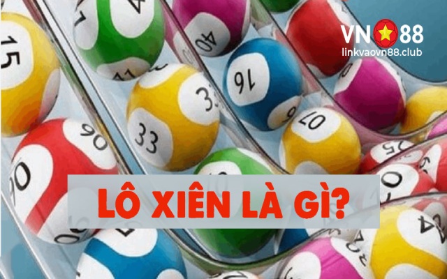 Tìm hiểu Lô xiên là gì?