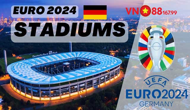 SVĐ Frankfurt Arena  nơi tổ chức Euro 2024