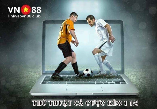Thủ thuật cá cược kèo chấp 1 1/4