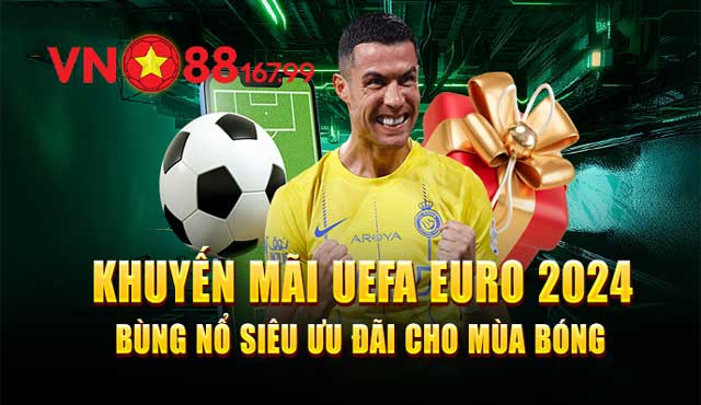 Tận hưởng Euro 2024 với các khuyến mãi VN88 