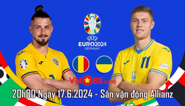 Nhận định trận đấu Bảng E - Euro 2024 đội Romania vs Ukraine 