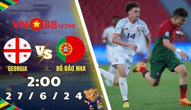 Nhận định trận đấu Georgia vs Bồ Đào Nha Bảng F, vòng 3 giải Euro 2024