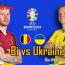 Ukraine vs Bỉ (23h, 26/6) Bảng E - Euro 2024